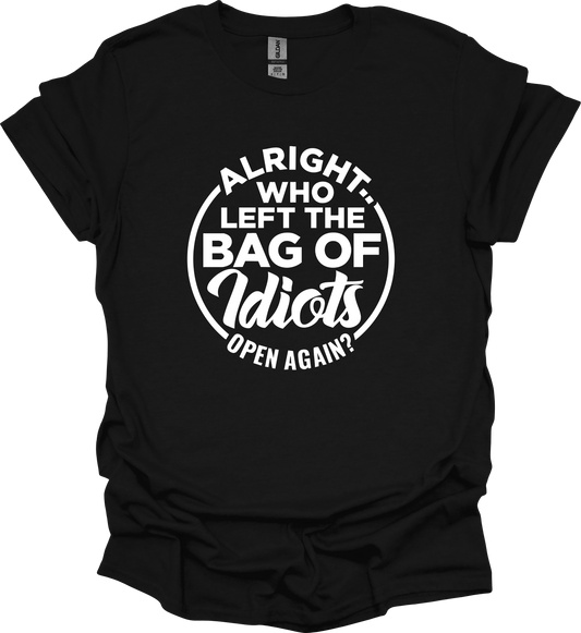 ALRIGHT WHO LEFT THE BAG OF INIOTS OPEN