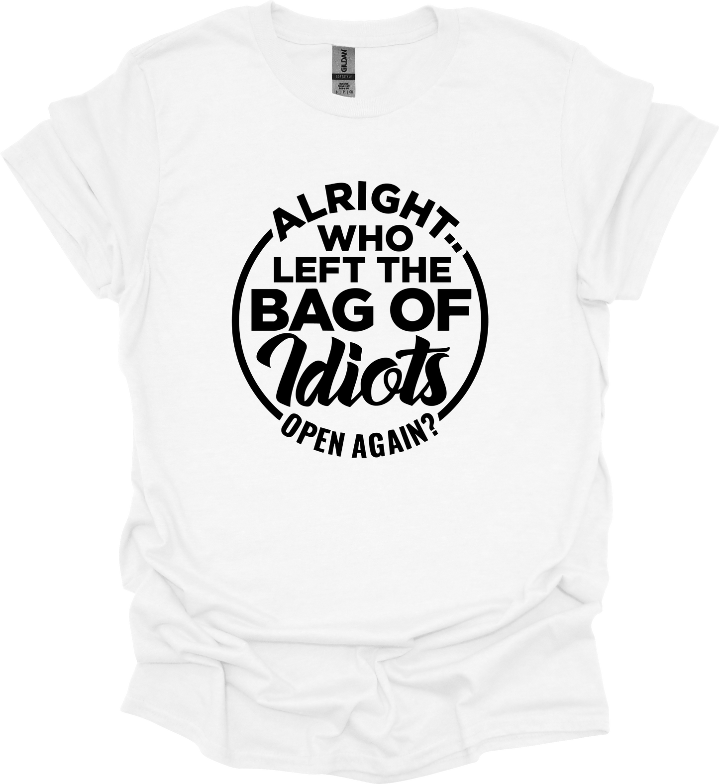 ALL RIGHT WHO LEFT THE BAG OF IDIOTS OPEN