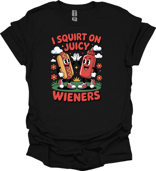 I SQUIRT ON JUICY WIENERS